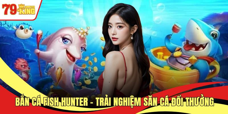 Bắn cá Fish Hunter